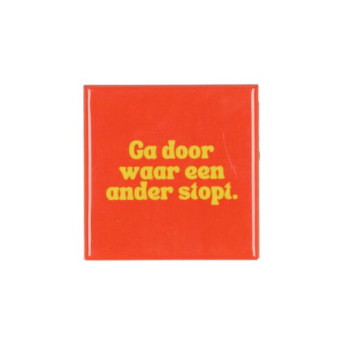 Quote tegel 'Ga Door' oranje - B 10 X H 10 X D 1 Cm