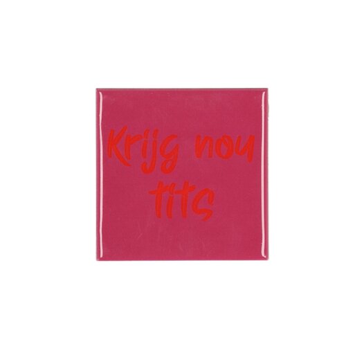 Quote tegel 'Krijg Nou' roze - B 10 X H 10 X D 1 Cm