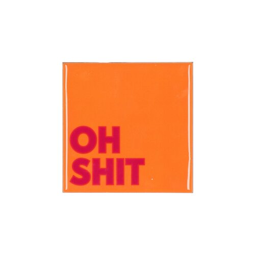 Quote tegel 'Oh Shit' oranje - B 10 X H 10 X D 1 Cm